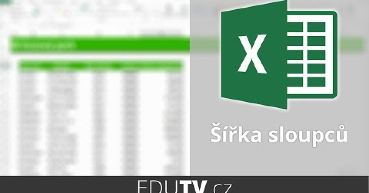 Přizpůsobení šířky sloupců v Excelu