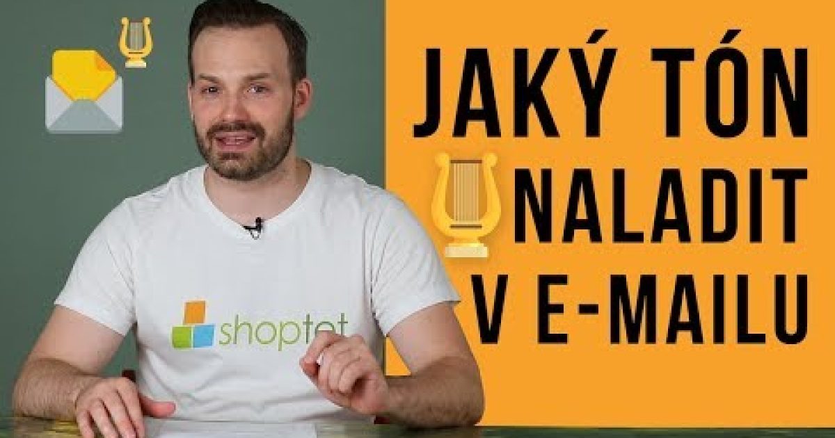 JAKÝ TÓN NALADIT V E-MAILU – Shoptet.TV (33. díl)