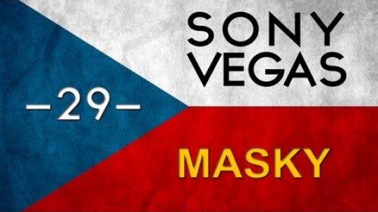 CZTUTORIÁL – Sony Vegas – Masky