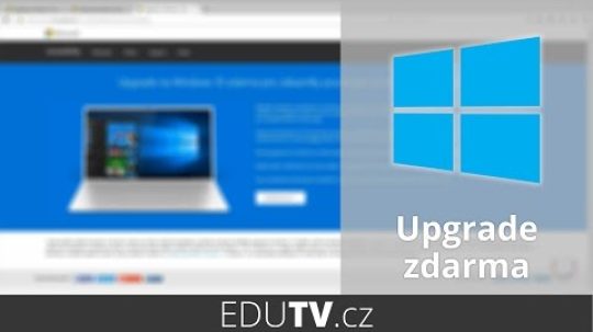 Upgrade na Windows 10 zdarma | EduTV