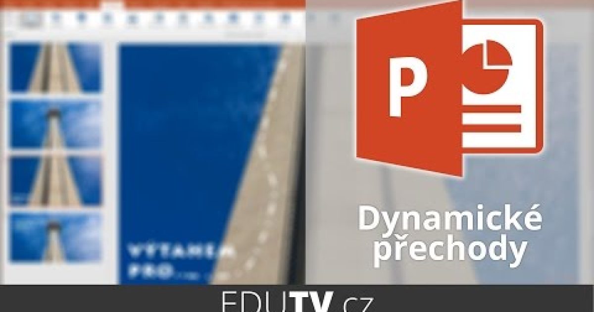 Dynamické přechody v prezentacích | EduTV