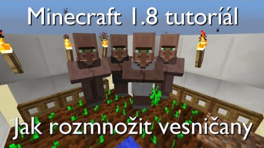 Minecraft 1.8 tutoriál: Jak rozmnožit vesničany (manuálně a automaticky)