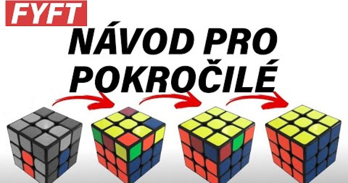 Jak složit Rubikovu kostku: #3 návod pro pokročilé [FYFT.cz]