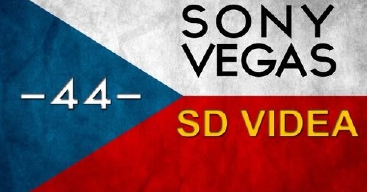 CZTUTORIÁL – Sony Vegas – Zpracování SD videa