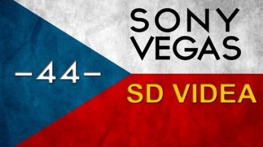 CZTUTORIÁL – Sony Vegas – Zpracování SD videa