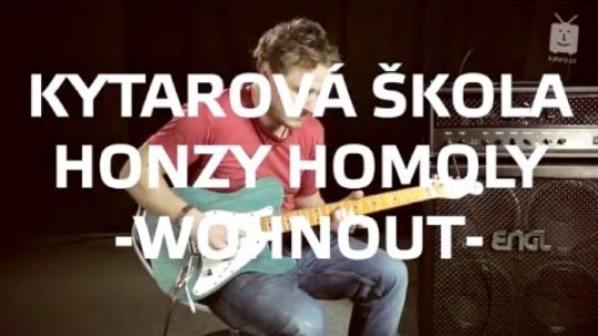 Kytarová škola Honzy Homoly – Wohnout – 18. díl