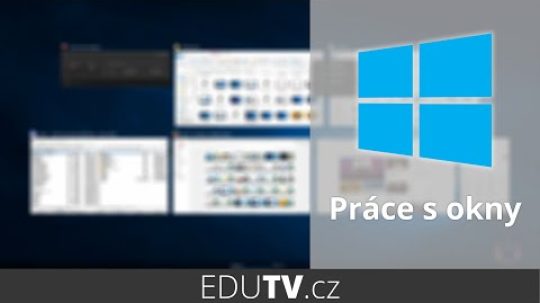 Práce s více okny ve Windows 10 | EduTV