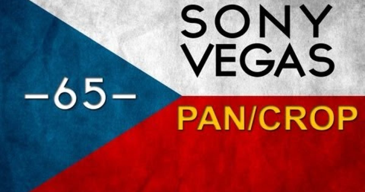 CZTUTORIÁL – Sony Vegas – Nástroj PanCrop