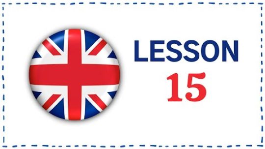 Kurz angličtiny pro samouky: Lekce 15