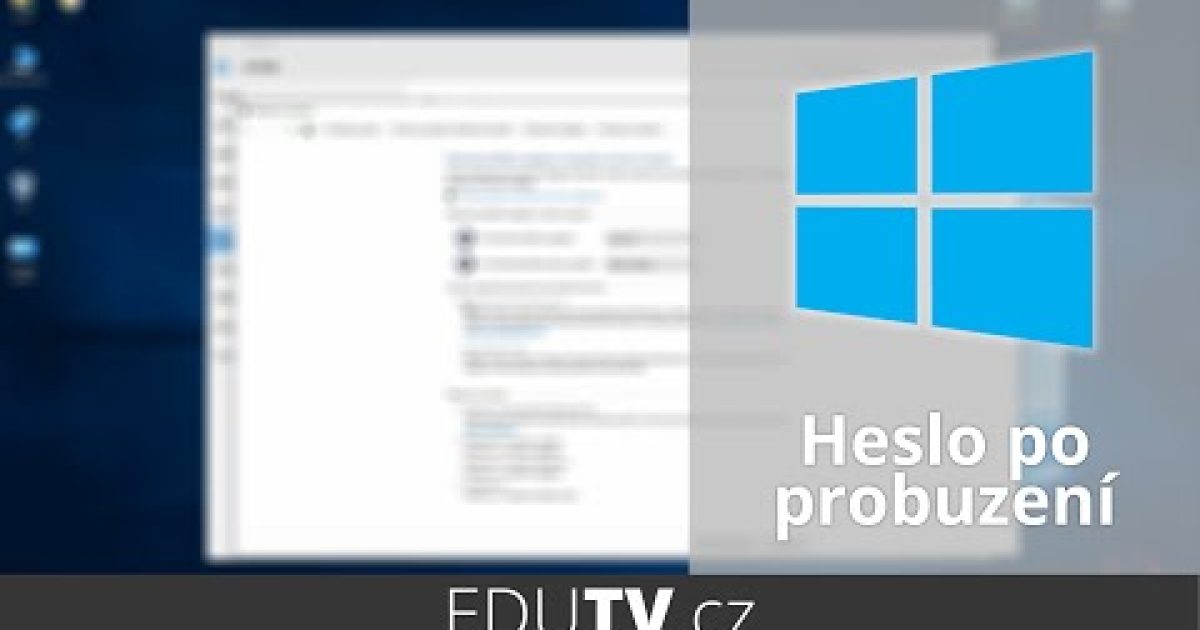 Jak zrušit heslo po probuzení Windows 10? | EduTV