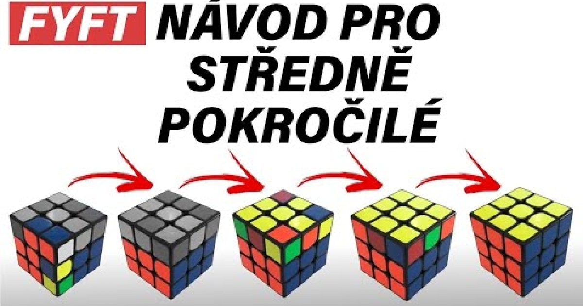 Jak složit Rubikovu kostku – návod pro středně pokročilé [FYFT.cz]