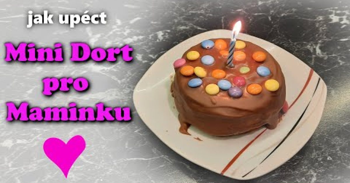 Jak upéct Mini Dort – recept na dort pro maminku