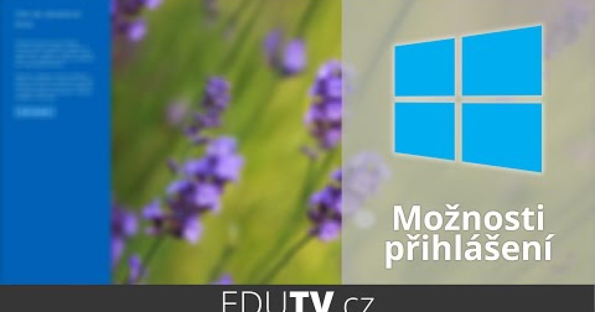 Možnosti přihlášení ve Windows 10 | EduTV