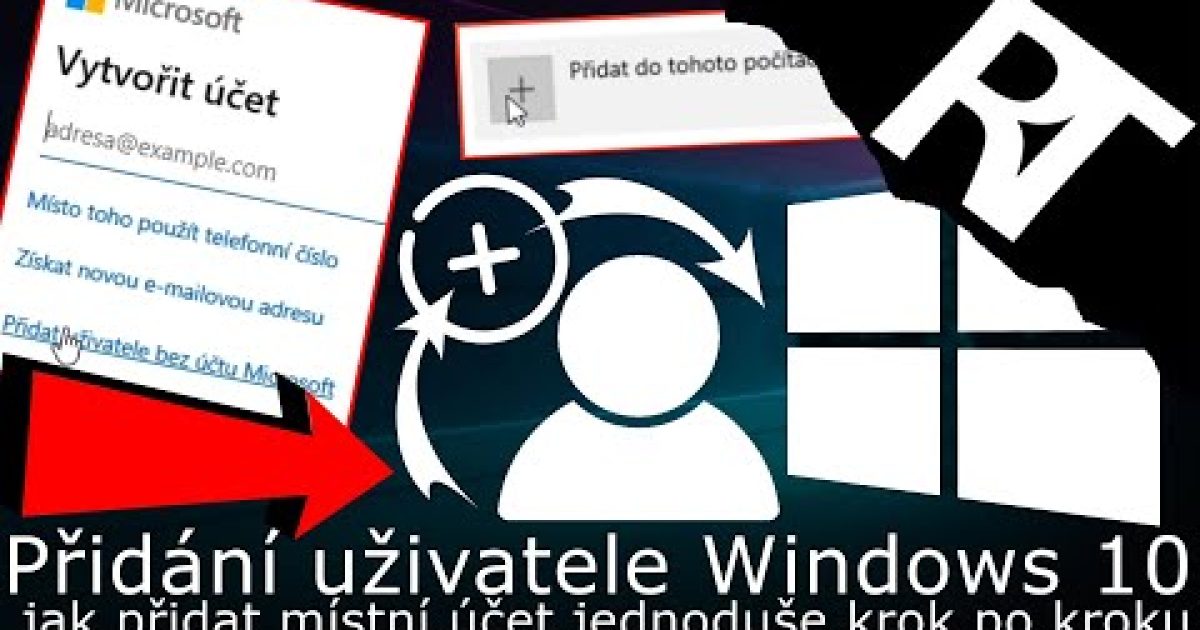 Jak přidat nového uživatele ve Windows 10 – Vytvoření nového uživatele ve Windows 10 – Tutorial cz
