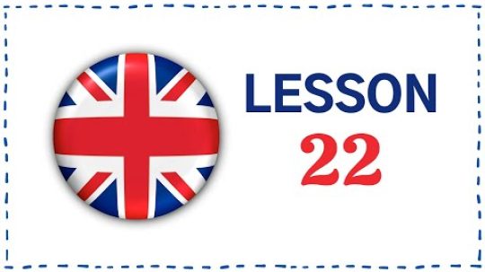 Kurz angličtiny pro samouky: Lekce 22