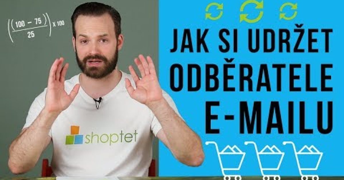 JAK SI UDRŽET ODBĚRATELE E-MAILU – Shoptet.TV (37. díl)