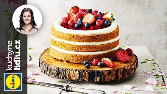 Nahý dort s ovocem – Markéta Krajčovičová – RECEPTY KUCHYNĚ LIDLU