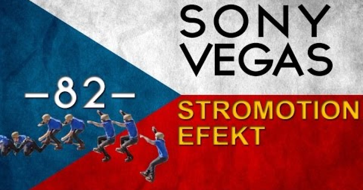 CZTUTORIÁL – Sony Vegas – Stromotion efekt