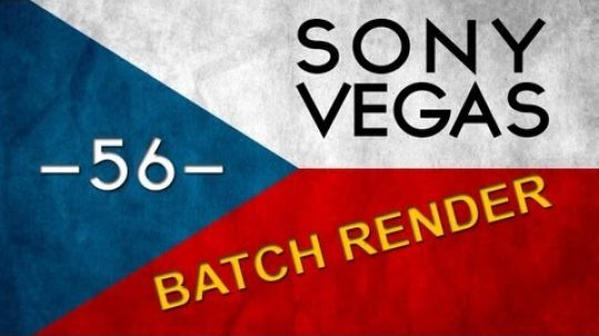 CZTUTORIÁL – Sony Vegas – Batch Rendering