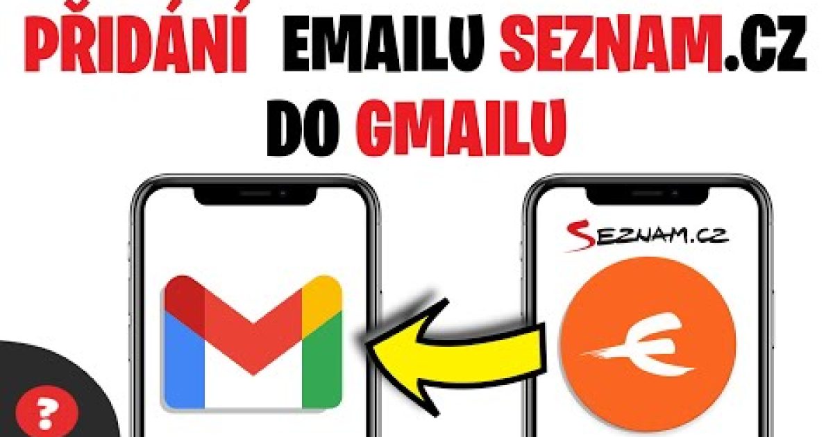 Jak PŘIDAT SEZNAM EMAIL DO GMAILU | Návod | Android / Telefon / Gmail