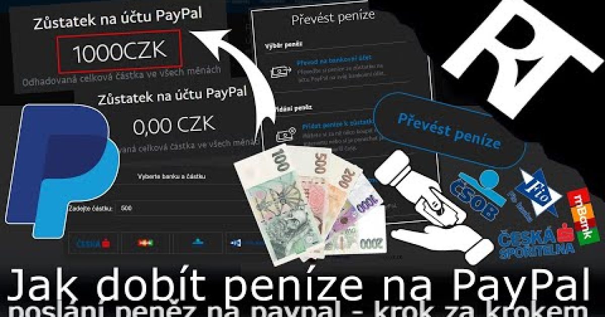 PayPal – Jak dobít/poslat peníze – vložení peněz na účet Paypalu – převod z bankovního účtu (návod)