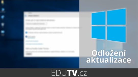 Jak odložit aktualizaci ve Windows 10? | EduTV