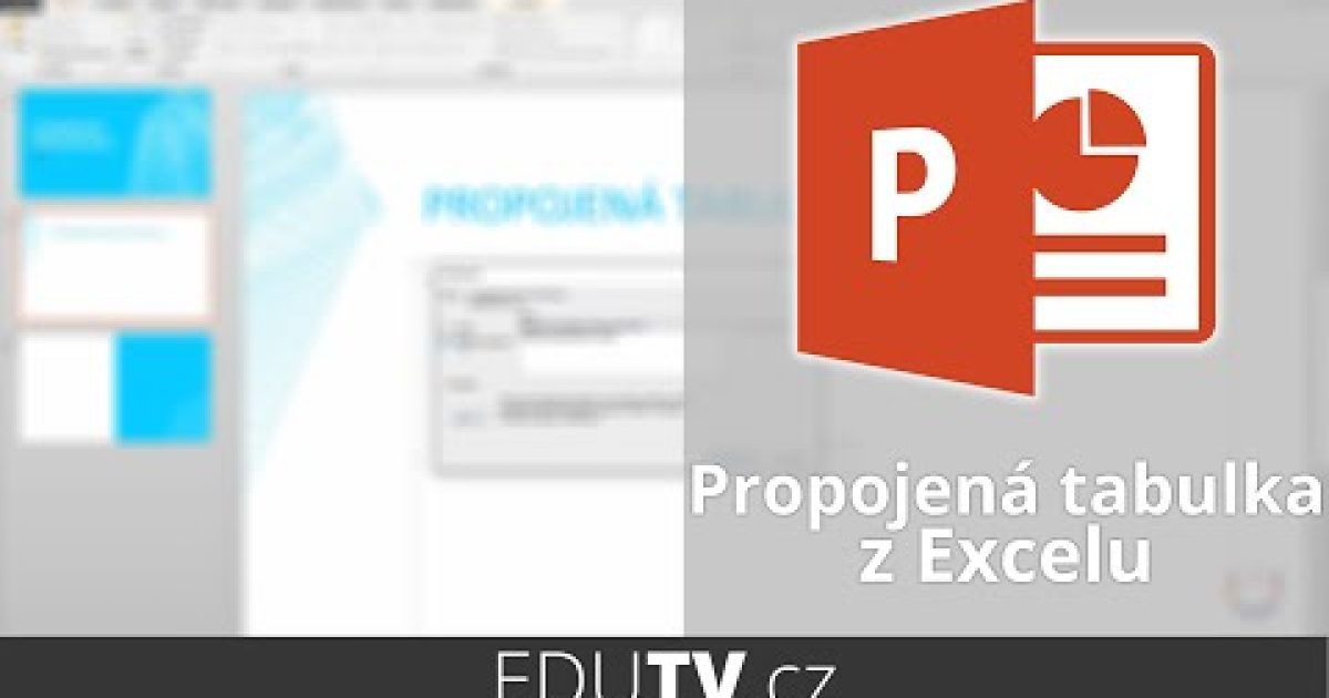 Propojená tabulka z Excelu do PowerPointu | EduTV