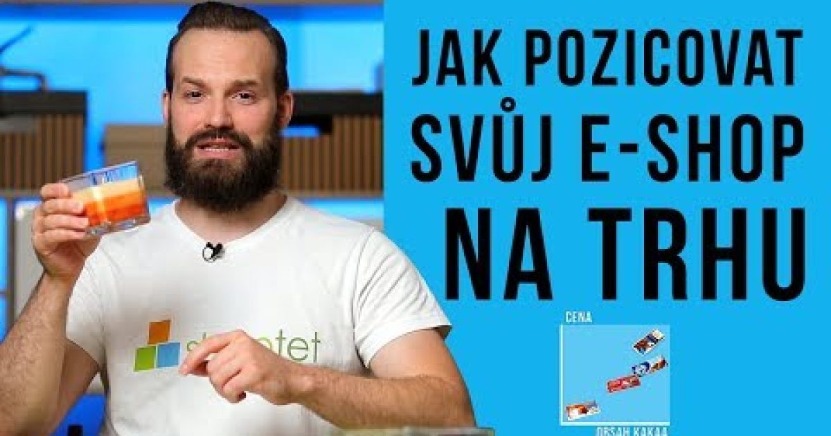 JAK POZICOVAT SVŮJ E-SHOP NA TRHU – Shoptet.TV (49. díl)