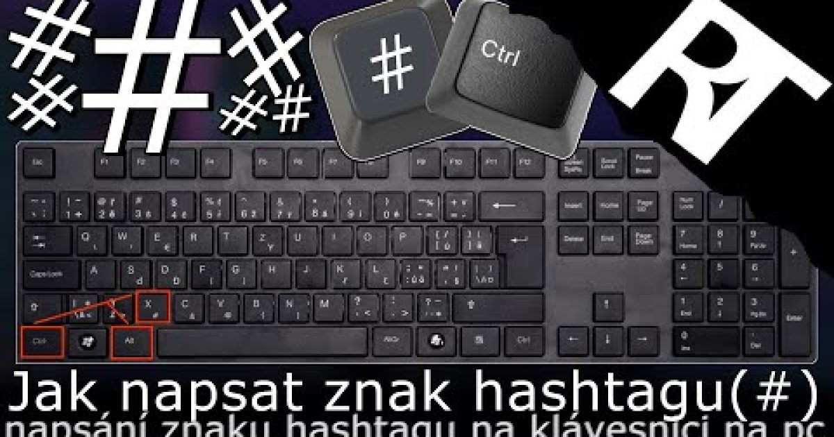 Jak napsat Hashtag # na klávesnici –  jak napsat křížek – znak hashtagu – klávesová zkratka