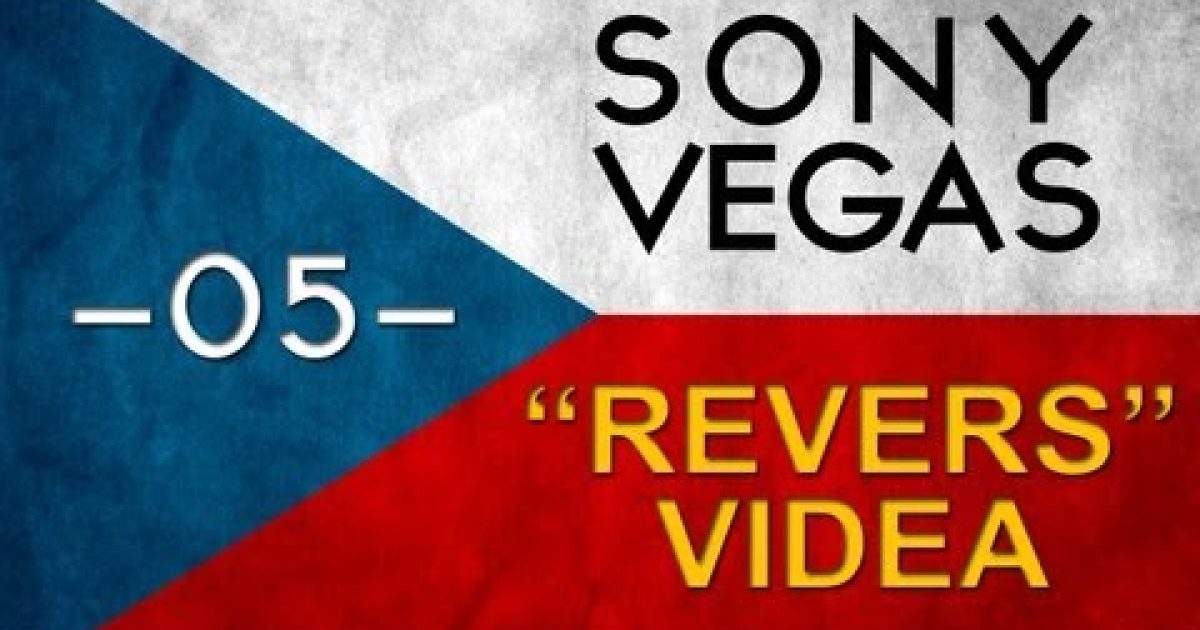CZTUTORIÁL – Sony vegas – Video pozpátku