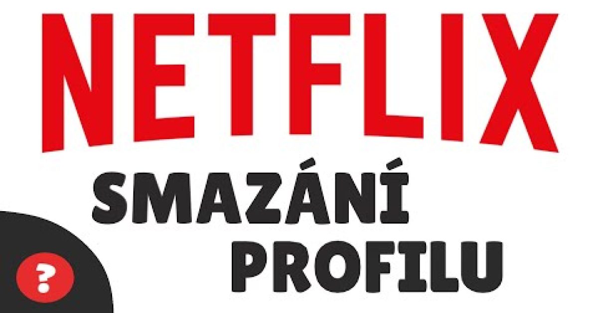 Jak SMAZAT PROFIL na NETFLIXU | Návod | Netflix / PC