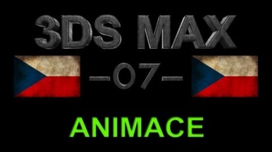 CZTUTORIÁL – 3DS Max – Animace