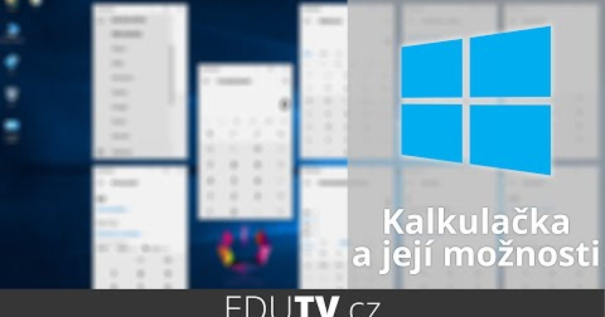 Kalkulačka ve Windows 10 a její možnosti | EduTV