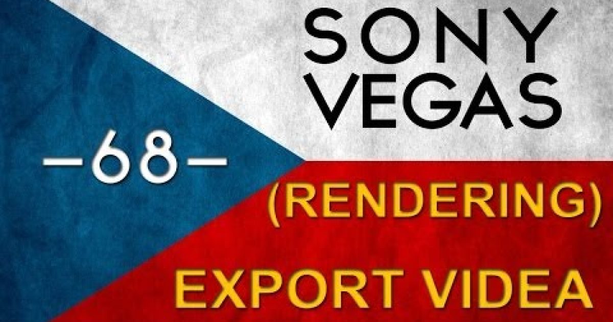 CZTUTORIÁL – Sony Vegas – Export videa