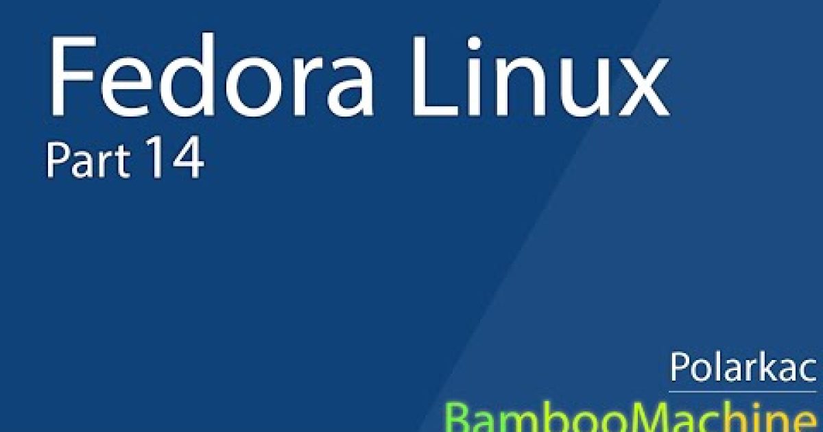 Fedora Linux – Path #14