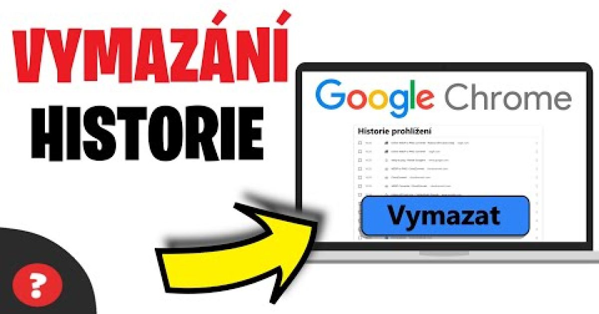 Jak SMAZAT HISTORII v GOOGLE CHROME | Návod | Google Chrome / Počítač
