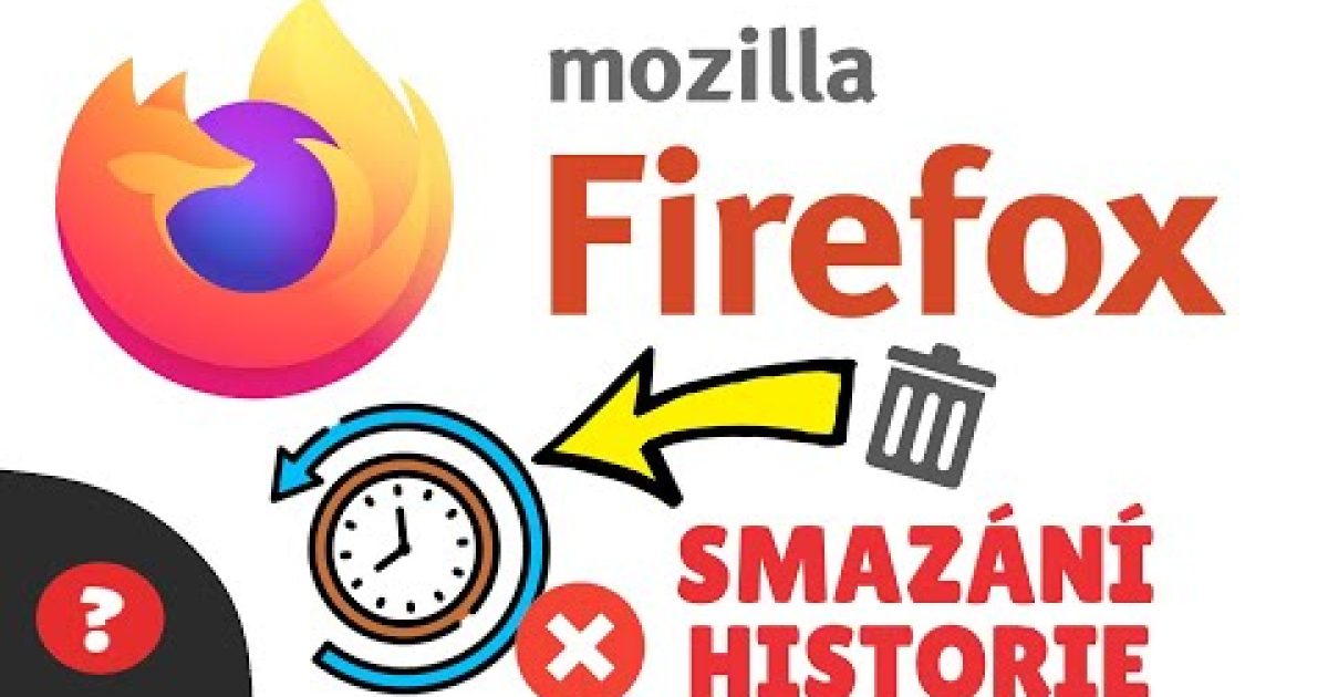 Jak SMAZAT HISTORII v MOZILLA FIREFOX | Návod | MOZILLA FIREFOX / PC