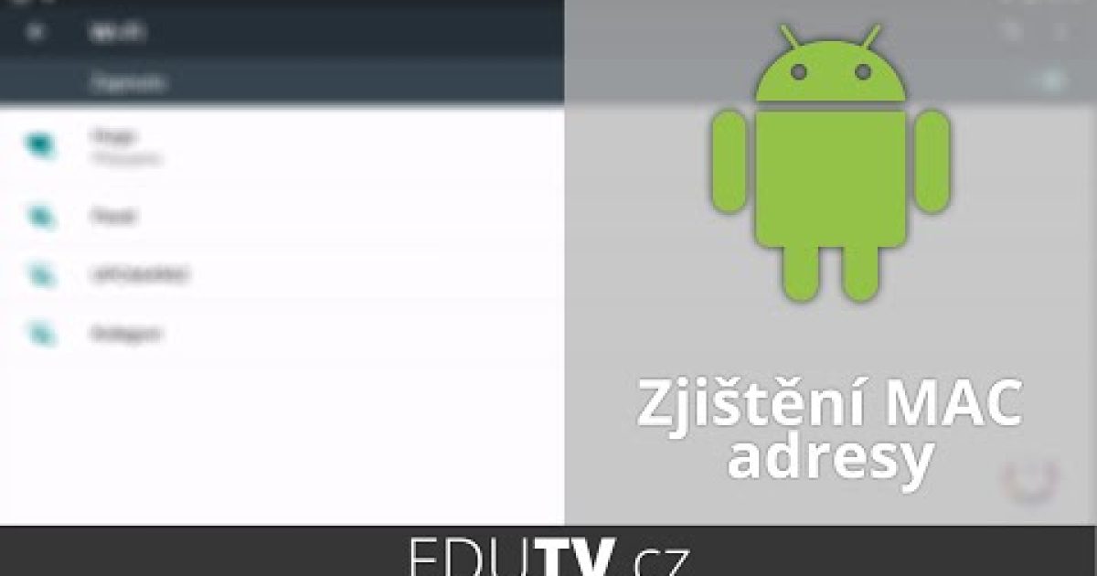 Zjištění MAC adresy v Androidu | EduTV