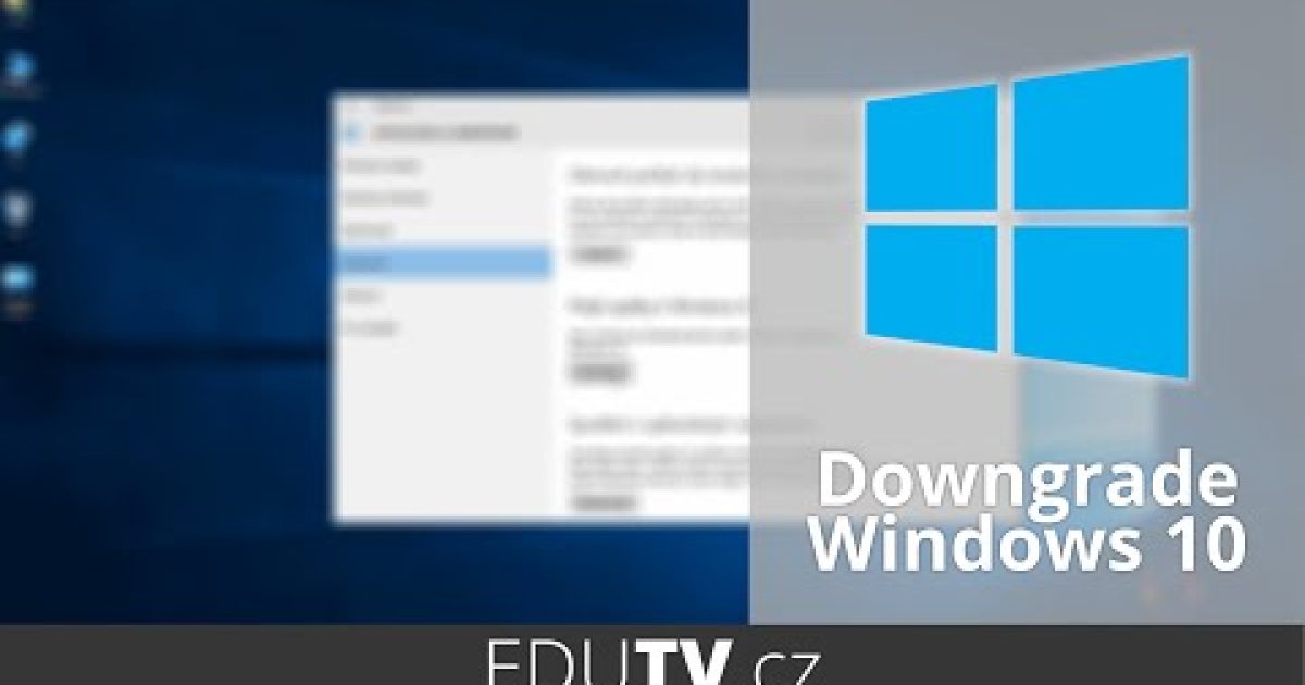 Jak na downgrade Windows 10?