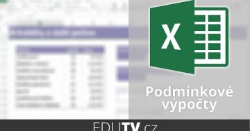 Jak na podmíněné výpočty v Excelu? | EduTV