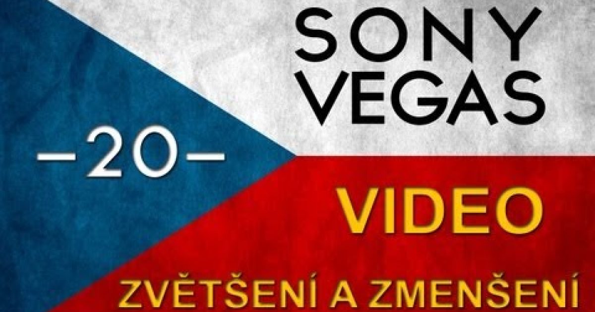 CZTUTORIÁL – Sony Vegas – Přiblížení,oddálení videa
