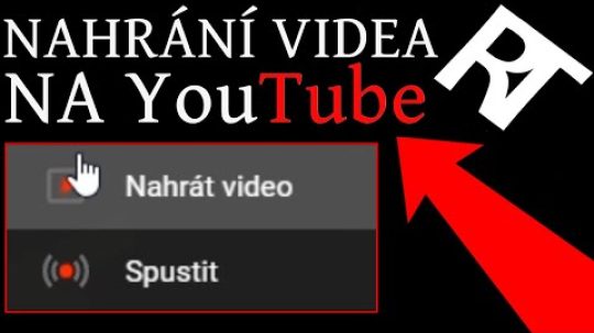 Jak NAHRÁT VIDEO NA YouTube (2020)