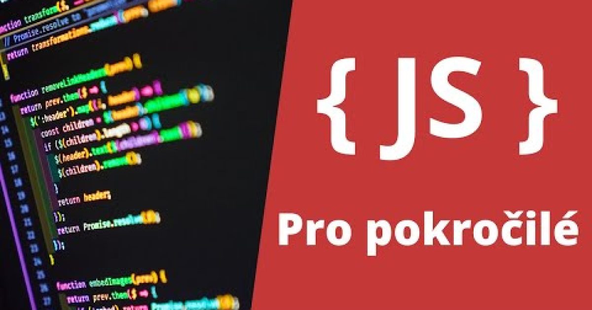 JavaScript pro pokročilé – posuň se v JS na vyšší level