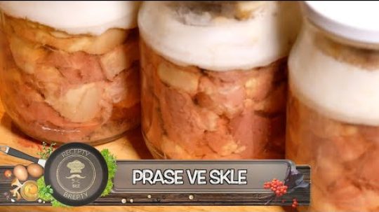 Vepřovky aneb Prase ve skle  – Nejlepší recept na zavařené maso! Jednoduše a rychle!