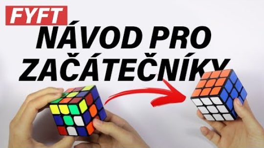 Jak složit Rubikovu kostku – návod pro začátečníky [FYFT.cz]