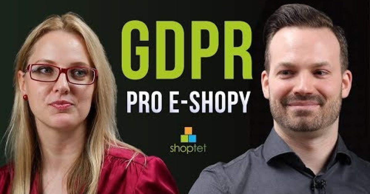 GDPR PRO E-SHOPY – Shoptet.TV (20. díl)
