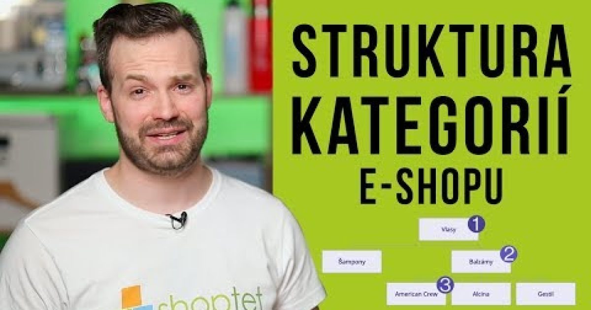 STRUKTURA KATEGORIÍ E-SHOPU – Shoptet.TV (74. díl)