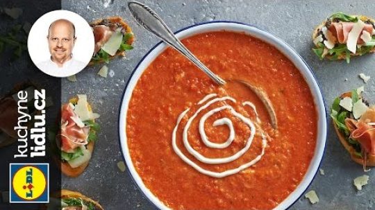 Studená zeleninová polévka s bruschettou – Roman Paulus – RECEPTY KUCHYNĚ LIDLU