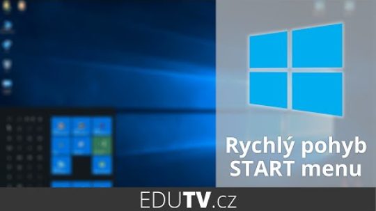 Rychlá navigace ve Start menu Windows 10 | EduTV