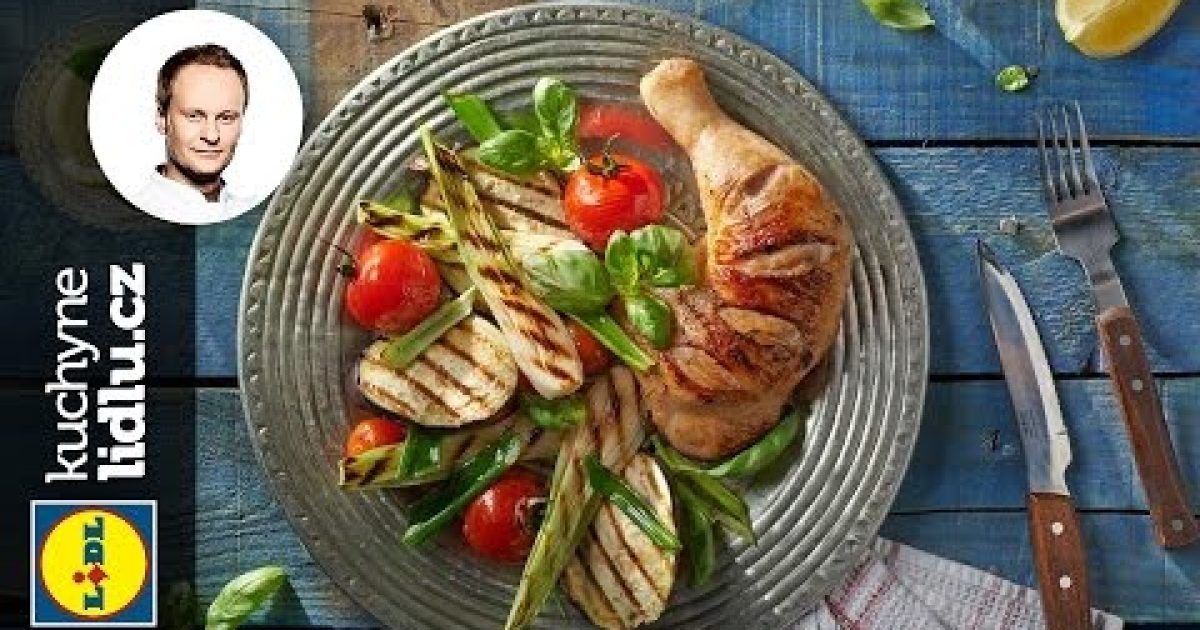 Marinované kuřecí čtvrtky se salátem z grilované zeleniny – Marcel Ihnačák – RECEPTY KUCHYNE LIDLU